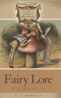 Fairy Lore: A Handbook - D.L. Ashliman