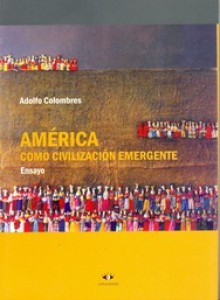 América como civilización emergente - Adolfo Colombres