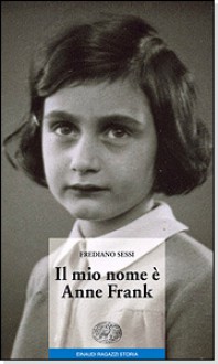 Il mio nome è Anne Frank - Frediano Sessi