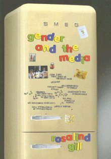 Gender and the Media - Rosalind Gill