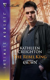 The Rebel King - Kathleen Creighton