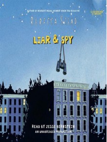 Liar & Spy - Rebecca Stead, Jesse Bernstein