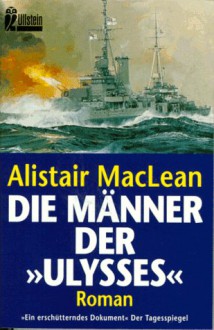 Die Männer Der "Ulysses"Roman - Alistair MacLean