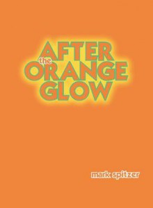 After the Orange Glow - Mark Spitzer