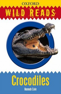 Wild Reads: Crocodiles (Oxford Wild Reads) - Hannah Cole