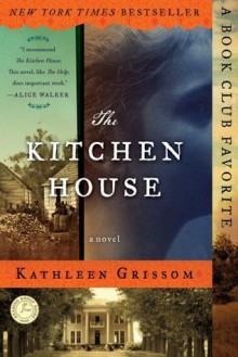 The Kitchen House: A Novel - Kathleen Grissom