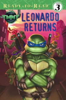 Leonardo Returns (Teenage Mutant Ninja Turtles Ready-to-Read) - Jake Black, Diego Jourdan