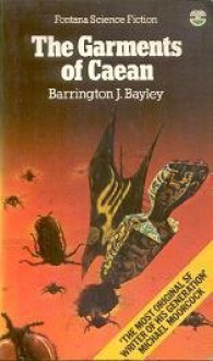 The Garments of Caean - Barrington J. Bayley