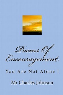 Poems of Encouragement: You Are Not Alone ! - Charles Johnson, Anastasia Cassella-Young, Tamieka Henry