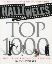 Halliwell's Top 1000: The Ultimate Movie Countdown - John Walker