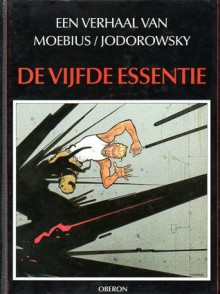 De vijfde essentie (John Difool, #5) (Een avontuur van, #26) - Mœbius, Alejandro Jodorowsky