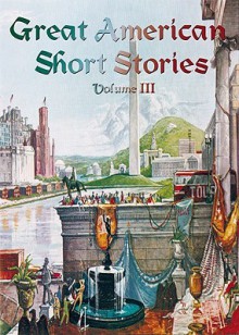 Great American Short Stories: Volume 3 - Silhouette