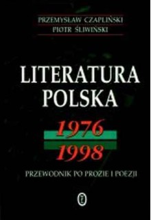 Literatura Polska 1976 1998: Przewodnik Po Prozie I Poezji - Przemysław Czapliński