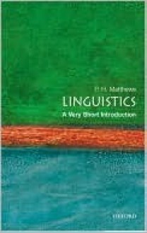 Linguistics: A Very Short Introduction (Very Short Introductions) - P.H. Matthews