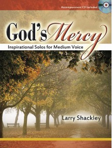 God's Mercy: Inspirational Solos for Medium Voice - Larry Shackley