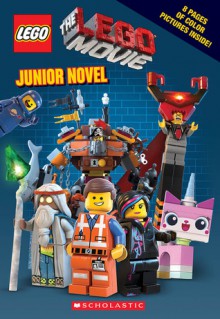 LEGO: The LEGO Movie: Junior Novel - Kate Howard, Scholastic Inc.