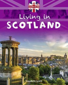 Scotland (Living in the UK) - Annabelle Lynch, Julia Bird