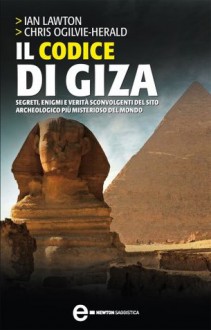 Il codice di Giza (eNewton Saggistica) (Italian Edition) - Ian Lawton, Chris Ogilvie-Herald, F. Ossala