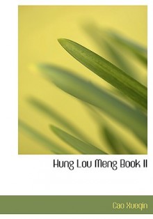 Hung Lou Meng Book II (Large Print Edition): Or the Dream of the Red Chamber a Chinese Novel - Cao Xueqin