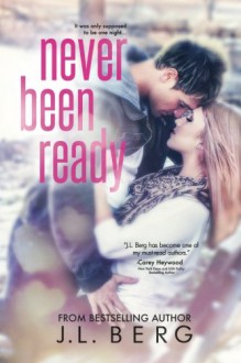 Never Been Ready - J.L. Berg