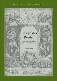 Thucydides Reader: Annotated Passages from Books I-VIII of the Histories - Thucydides, Blaise Nagy