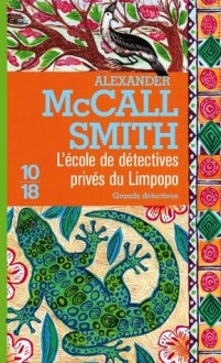 L'École de détectives privés du Limpopo (10/18) (French Edition) - Alexander McCall Smith, Elisabeth Kern