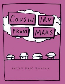 Cousin Irv from Mars - Bruce Eric Kaplan