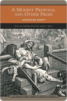 A Modest Proposal and Other Satirical Works - Jonathan Swift