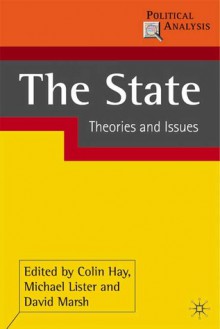 State: Theories and Issues (Political Analysis Series) - Colin Hay, David Marsh, Michael Lister