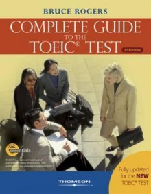 The Complete Guide to the Toeic Test: Ibt Edition - Bruce Rogers