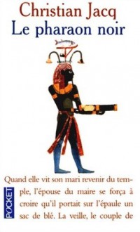 Le pharaon noir - Christian Jacq