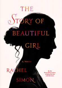 The Story of Beautiful Girl - Rachel Simon