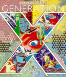 Generation X: Tales for an Accelerated Culture - Douglas Coupland