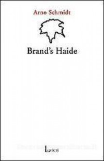 Brand's Haide - Arno Schmidt, Domenico Pinto