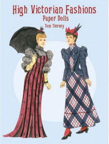 High Victorian Fashions Paper Dolls - Tom Tierney