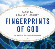 Fingerprints of God: The Search for the Science of Spirituality - Barbara Bradley Hagerty, Cassandra Campbell