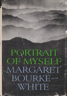 Portrait of Myself - Margaret Bourke-White