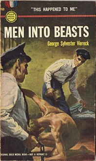 Men Into Beasts - George Sylvester Viereck