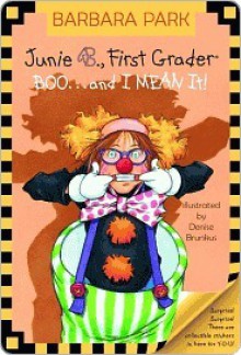 Junie B., First Grader: Boo...and I Mean It! (Junie B. Jones, #24) - Barbara Park, Denise Brunkus