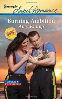 Burning Ambition (Harlequin Super Romance) - Amy Knupp