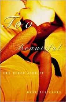 Too Beautiful and Other Stories 2 Ed - Mark Pritchard