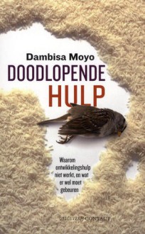 Doodlopende hulp - Dambisa Moyo, Ronald Kuil