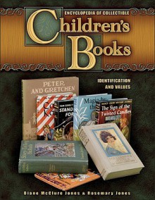 Encyclopedia of Collectible Children's Books: Identification and Values - Diane McClure Jones, Rosemary Jones