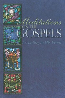 Meditations on the Gospels: According to His Word - Concordia Publishing House