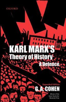 Karl Marx's Theory of History: A Defence - G.A. Cohen