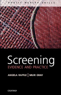 Screening: Evidence and Practice - J.A. Muir Gray