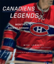 Canadiens Legends: Montreal's Hockey Heroes - Mike Leonetti, Jean Beliveau