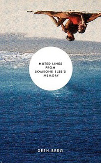 Muted Lines from Someone Else's Memory - Seth Berg