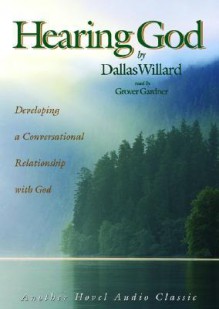 Hearing God: Developing a Conversational Relationship with God - Dallas Willard, Grover Gardner