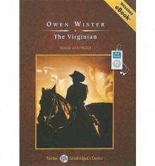 The Virginian: A Horseman of the Plains - Owen Wister, John Pruden